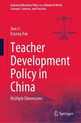 Teacher Development Policy in China: Multiple Dimensions