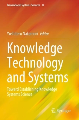 Knowledge Technology and Systems: Toward Establishing Knowledge Systems Science 2023 ed.