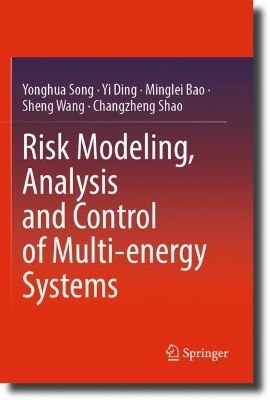 Risk Modeling, Analysis and Control of Multi-energy Systems 2023 ed.