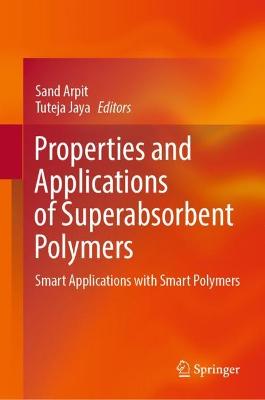 Properties and Applications of Superabsorbent Polymers: Smart Applications with Smart Polymers
