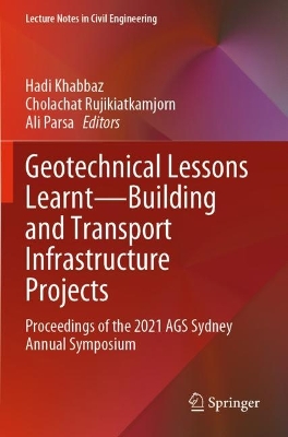 Geotechnical Lessons LearntBuilding and Transport Infrastructure Projects: Proceedings of the 2021 AGS Sydney Annual Symposium 2023 ed.