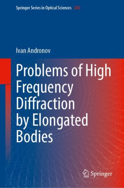 Problems of High Frequency Diffraction by Elongated Bodies 2023 ed.