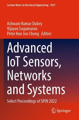 Advanced IoT Sensors, Networks and Systems: Select Proceedings of SPIN 2022 2023 ed.