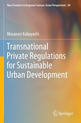 Transnational Private Regulations for Sustainable Urban Development 2023 ed.