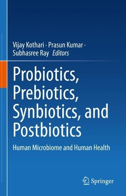 Probiotics, Prebiotics, Synbiotics, and Postbiotics: Human Microbiome and Human Health