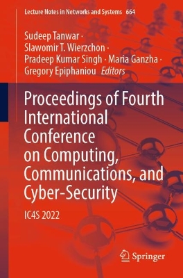 Proceedings of Fourth International Conference on Computing, Communications, and Cyber-Security: IC4S 2022