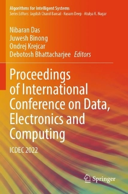 Proceedings of International Conference on Data, Electronics and Computing: ICDEC 2022