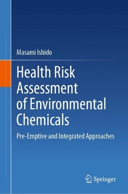Health Risk Assessment of Environmental Chemicals: Pre-Emptive and Integrated Approaches 2023 ed.