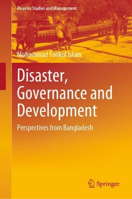Disaster, Governance and Development: Perspectives from Bangladesh