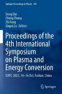 Proceedings of the 4th International Symposium on Plasma and Energy Conversion: ISPEC 2022, 14-16 Oct, Foshan, China 2023 ed.