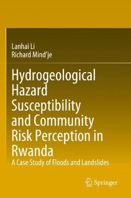 Hydrogeological Hazard Susceptibility and Community Risk Perception in Rwanda: A Case Study of Floods and Landslides 2023 ed.