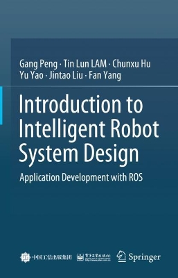 Introduction to Intelligent Robot System Design: Application Development with ROS