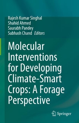 Molecular Interventions for Developing Climate-Smart Crops: A Forage  Perspective 2023 ed.