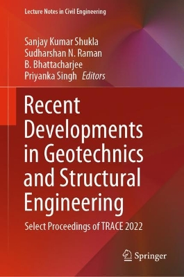 Recent Developments in Geotechnics and Structural Engineering: Select Proceedings of TRACE 2022 2023 ed.