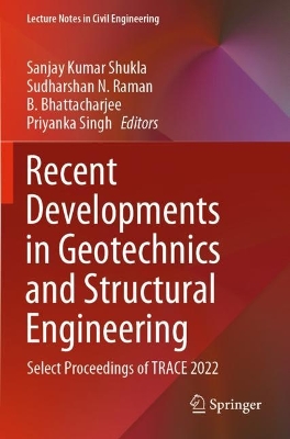 Recent Developments in Geotechnics and Structural Engineering: Select Proceedings of TRACE 2022 2023 ed.