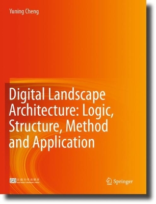 Digital Landscape Architecture: Logic, Structure, Method and Application 2023 ed.