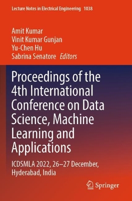 Proceedings of the 4th International Conference on Data Science, Machine  Learning and Applications: ICDSMLA 2022, 2627 December, Hyderabad, India 2023 ed.