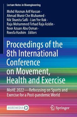 Proceedings of the 8th International Conference on Movement, Health and  Exercise: MoHE 2022Refocusing on Sports and Exercise for a Post-pandemic World 2023 ed.