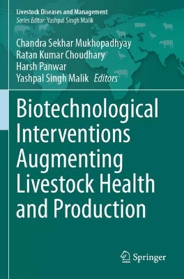 Biotechnological Interventions Augmenting Livestock Health and Production 2023 ed.