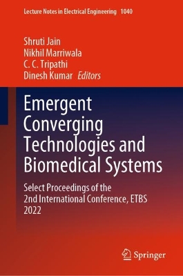 Emergent Converging Technologies and Biomedical Systems: Select Proceedings of the 2nd International Conference, ETBS 2022