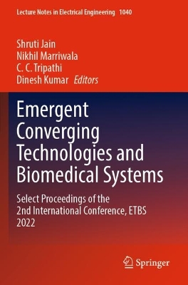 Emergent Converging Technologies and Biomedical Systems: Select Proceedings of the 2nd International Conference, ETBS 2022 2023 ed.