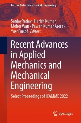 Recent Advances in Applied Mechanics and Mechanical Engineering: Select Proceedings of ICAMME 2022 2023 ed.