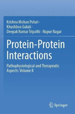 Protein-Protein Interactions: Pathophysiological and Therapeutic Aspects: Volume II 2023 ed.