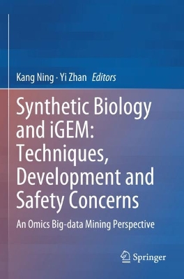 Synthetic Biology and iGEM: Techniques, Development and Safety Concerns: An Omics Big-data Mining Perspective 2023 ed.
