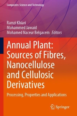 Annual Plant: Sources of Fibres, Nanocellulose and Cellulosic Derivatives: Processing, Properties and Applications 2023 ed.