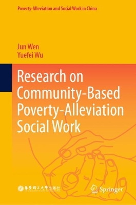 Research on Community-Centered Poverty-Alleviation Social Work 2023 ed.