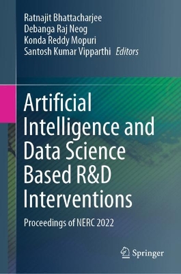 Artificial Intelligence and Data Science Based R&D Interventions: Proceedings of NERC 2022 2023 ed.