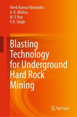 Blasting Technology for Underground Hard Rock Mining 2023 ed.