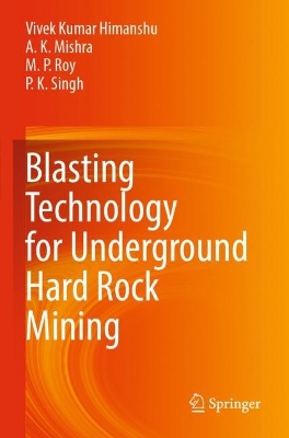 Blasting Technology for Underground Hard Rock Mining 2023 ed.