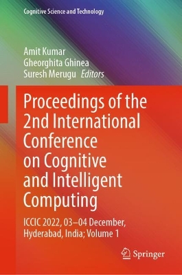 Proceedings of the 2nd International Conference on Cognitive and Intelligent Computing: ICCIC 2022, 27-28 December, Hyderabad, India; Volume 1