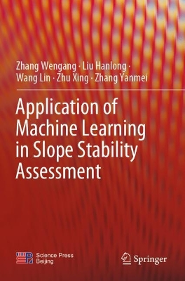 Application of Machine Learning in Slope Stability Assessment 2023 ed.