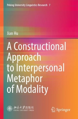 Constructional Approach to Interpersonal Metaphor of Modality 2023 ed.