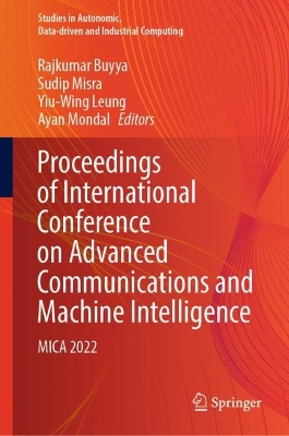 Proceedings of International Conference on Advanced Communications and Machine Intelligence: MICA 2022