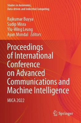 Proceedings of International Conference on Advanced Communications and  Machine Intelligence: MICA 2022 2023 ed.
