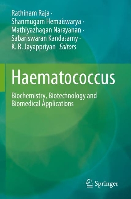 Haematococcus: Biochemistry, Biotechnology and Biomedical Applications 2023 ed.