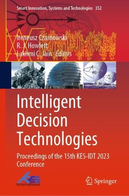 Intelligent Decision Technologies: Proceedings of the 15th KES-IDT 2023 Conference