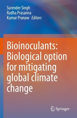 Bioinoculants: Biological Option for Mitigating global Climate Change 2023 ed.
