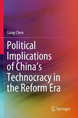 Political Implications of China's Technocracy in the Reform Era 2023 ed.
