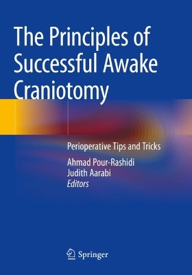 Principles of Successful Awake Craniotomy: Perioperative Tips and Tricks 2023 ed.