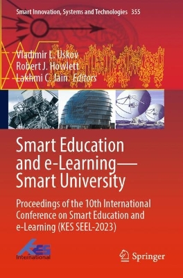 Smart Education and e-LearningSmart University: Proceedings of the 10th International Conference on Smart Education and  e-Learning (KES SEEL-2023) 2023 ed.