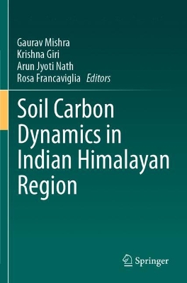 Soil Carbon Dynamics in Indian Himalayan Region 2023 ed.