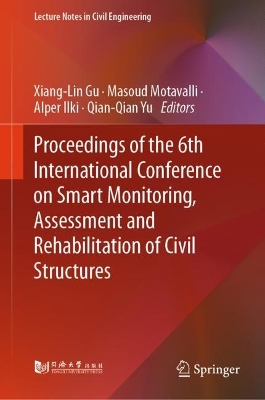 Proceedings of the 6th International Conference on Smart Monitoring,  Assessment and Rehabilitation of Civil Structures 2024 ed.