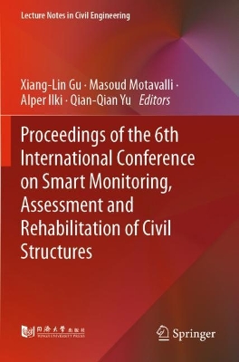 Proceedings of the 6th International Conference on Smart Monitoring,  Assessment and Rehabilitation of Civil Structures