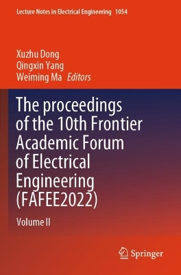 proceedings of the 10th Frontier Academic Forum of Electrical Engineering  (FAFEE2022): Volume II