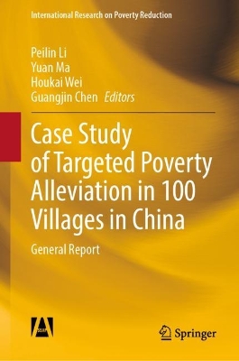 Case Study of Targeted Poverty Alleviation in 100 Villages in China: General Report