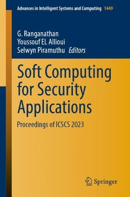 Soft Computing for Security Applications: Proceedings of ICSCS 2023 1st ed. 2023